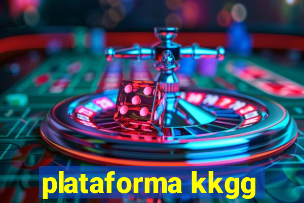 plataforma kkgg